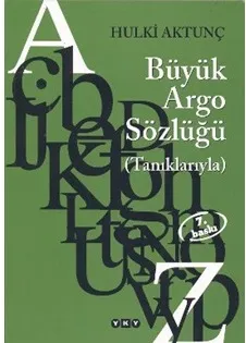 Büyük Argo Sözlüğü(Tanıklarıyla)