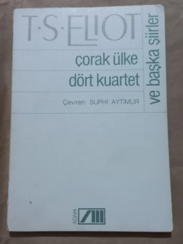 Çorak Ülke Dört Kuartet Ve Başka Şiirler