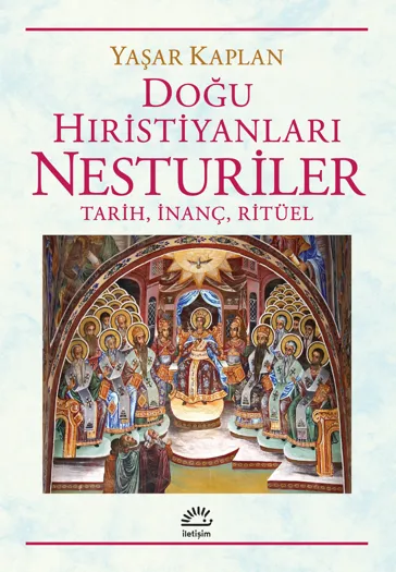 Doğu Hıristiyanları Nesturiler Tarih, İnanç, Ritüel