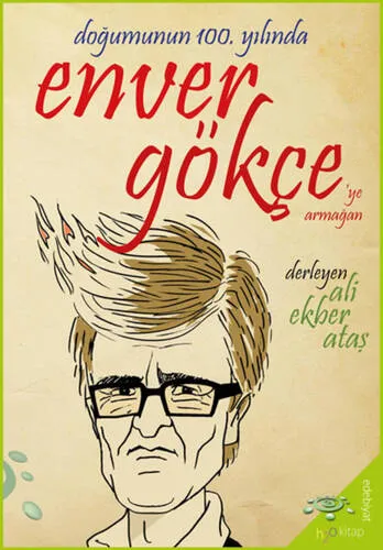 Doğumunun 100. Yılında Enver Gökçeye Armağan