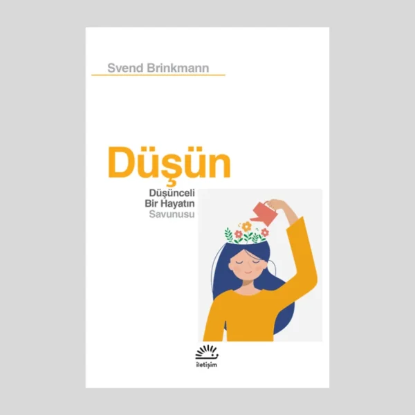 Düşün Düşünceli Bir Hayatın Savunusu