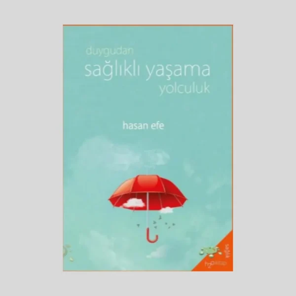 Duygudan Sağlıklı Yaşama Yolculuk