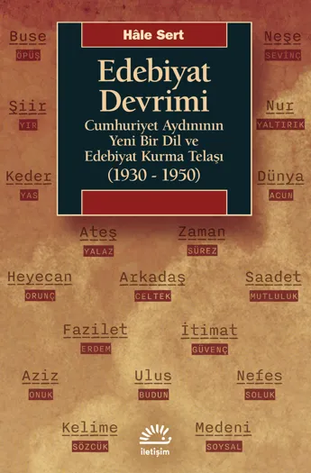 Edebiyat Devrimi  Cumhuriyet Aydınının Yeni Bir Dil Ve Edebiyat Kurma Telaşı (1930-1950)