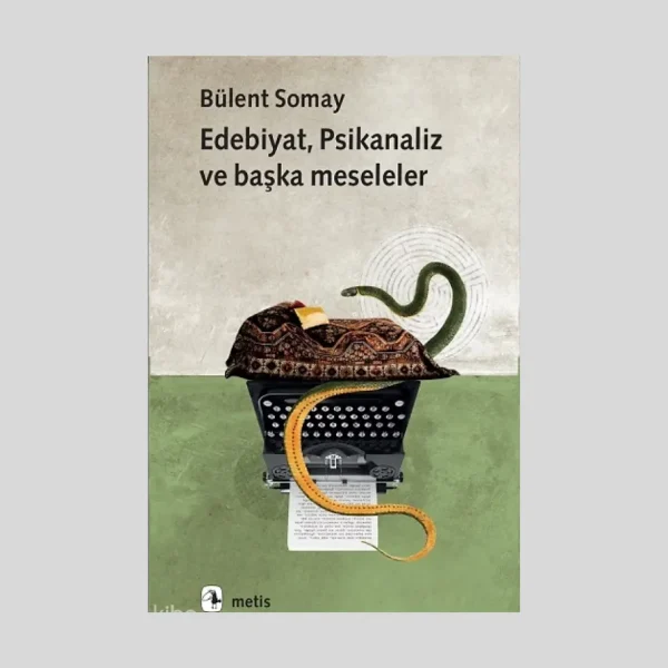 Edebiyat, Psikanaliz Ve Başka Meseleler