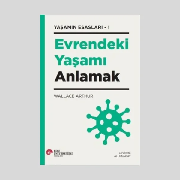 Evrendeki Yaşamı 
Anlamak - Yaşamın 
Esasları