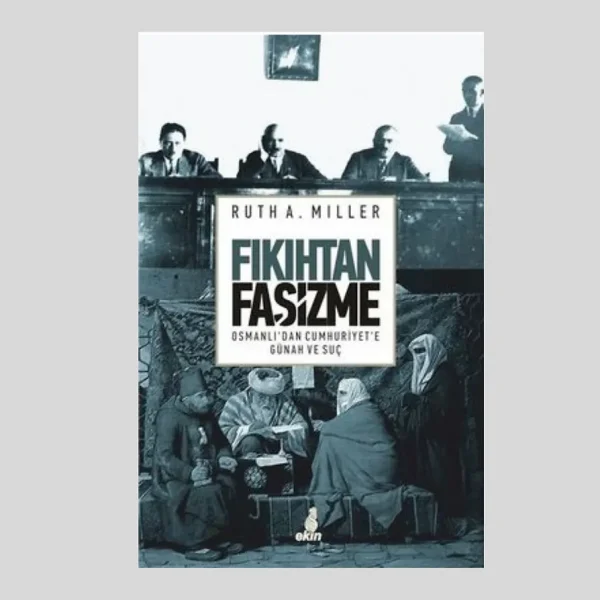 Fıkıhtan Faşizme Osmanlı'dan Cumhuriyet'e Günah Ve Suç