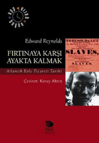 Fırtınaya Karşı Ayakta Kalmak Atlantik Köle Ticareti Tarihi