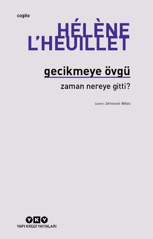 Gecikmeye Övgü - Zaman Nereye Gitti?