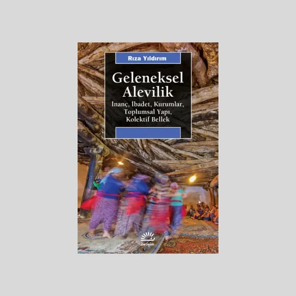 Geleneksel Alevilik İnanç, İbadet, Kurumlar, Toplumsal Yapı, Kolektif Bellek