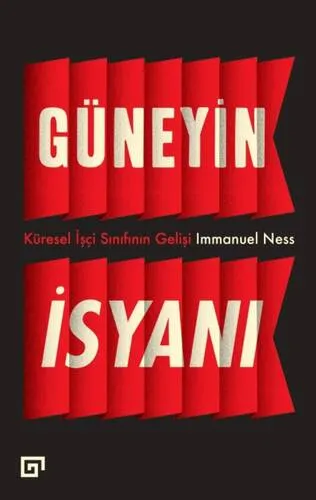 Güneyin İsyanı Küresel İşçi Sınıfının Gelişi