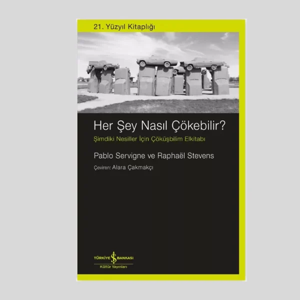 Her Şey Nasıl Çökebilir? – Şimdiki Nesiller İçin Çöküşbilim Elkitabı
