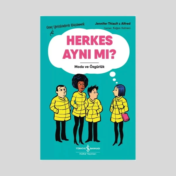 Herkes Aynı Mı? – Moda Ve Özgürlük – Genç Yetişkinlerle Düşünmek