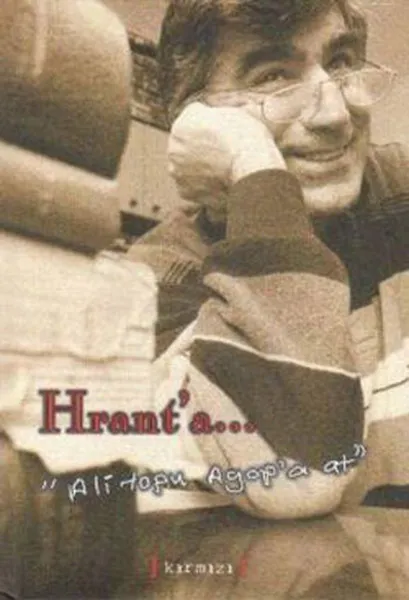 Hrant'a… "Ali Topu Agop'a At"