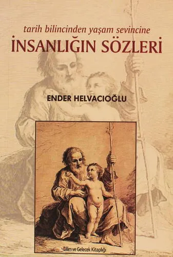 İnsanlığın Sözleri Tarih Bilincinden Yaşam Sevincine 