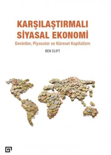 Karşılaştırmalı Siyasal Ekonomi Devletler, Piyasalar Ve Küresel Kapitalizm