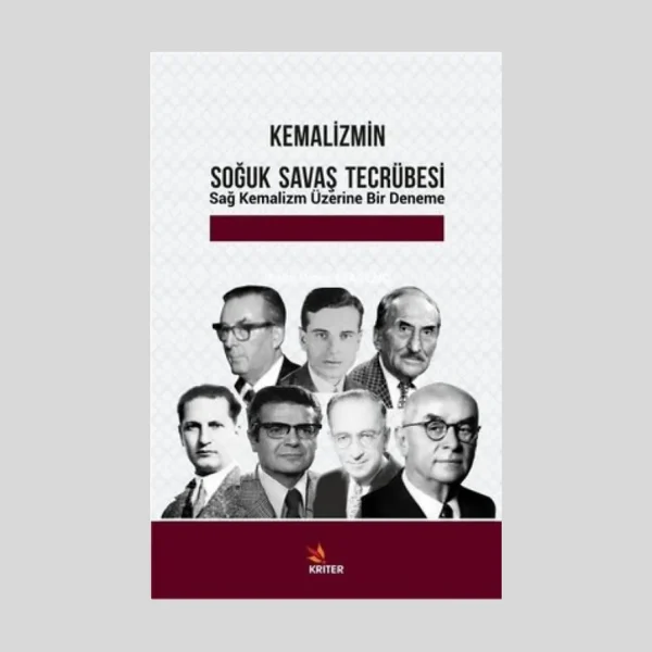 Kemalizmin Soğuk Savaş Tecrübesi Sağ Kemalizm Üzerine Bir Deneme