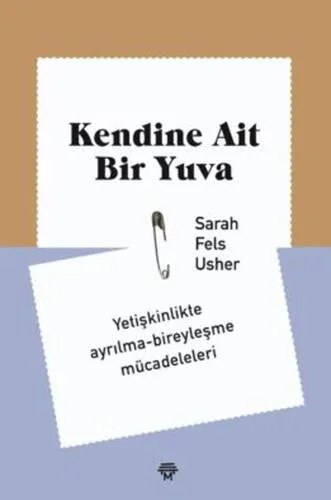 Kendine Ait Bir Yuva  Yetişkinlikte Ayrılma-Bireyleşme Mücadeleleri 