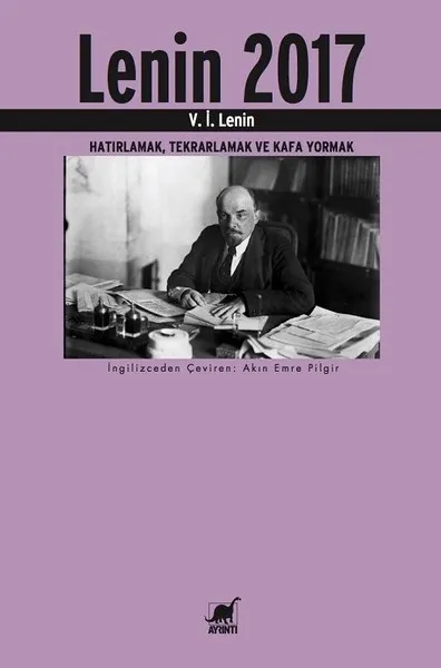 Lenin 2017 Hatırlamak, Tekrarlamak Ve Kafa Yormak