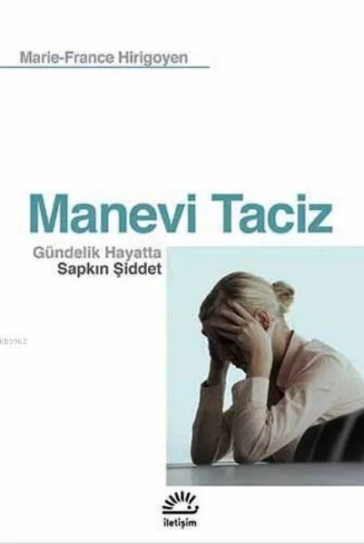 Manevi Taciz Gündelik Hayatta Sapkın Şiddet