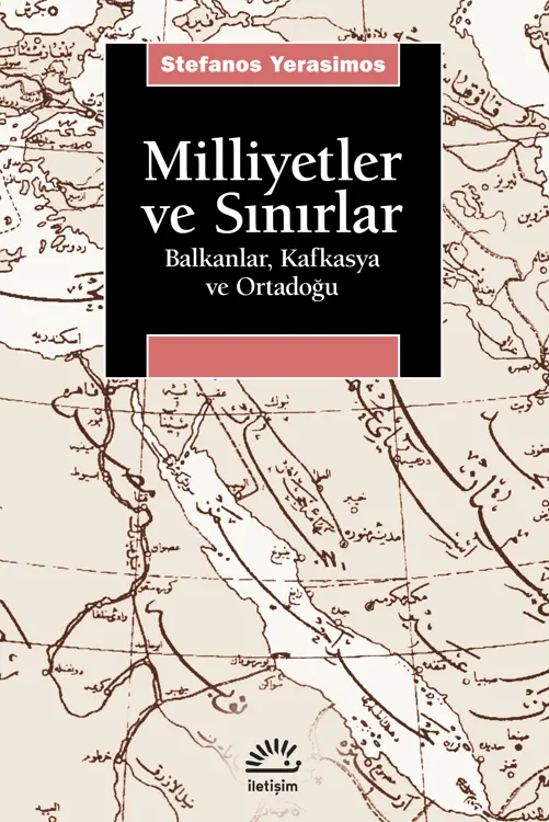 Milliyetler Ve Sınırlar Balkanlar, Kafkasya Ve Ortadoğu
