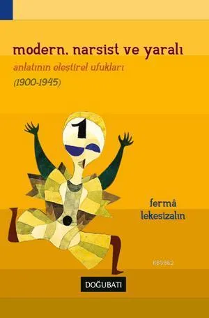 Modern, Narsist Ve Yaralı Anlatının Eleştirel Ufukları 1900-1945