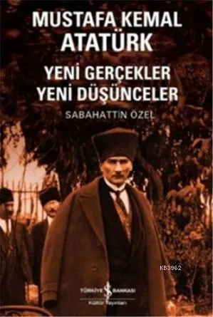 Mustafa Kemal Atatürk Yeni Gerçekler Yeni Düşünceler