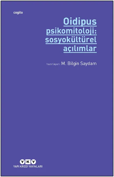 Oidipus – Psikomitoloji Psikanalitik Ve Klinik Yorumlar - Oidipus – Psikomitoloji 2 Sosyokültürel Açılımlar Takım