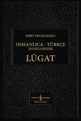 Osmanlıca - Türkçe Ansiklopedik Lügat