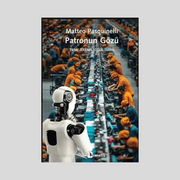 Patronun Gözü Yapay Zekanın Sosyal Tarihi