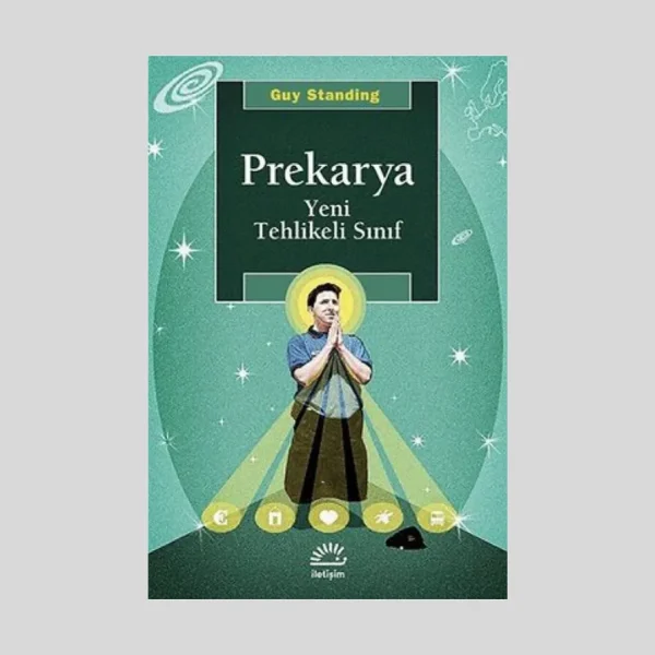 Prekarya -Yeni Tehlikeli Sınıf