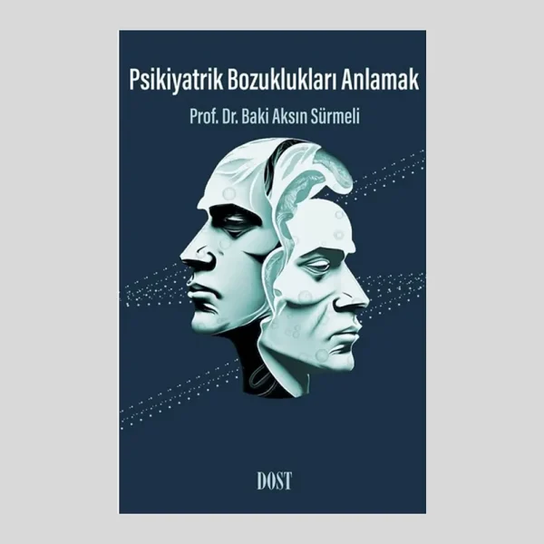 Psikiyatrik Bozuklukları Anlamak