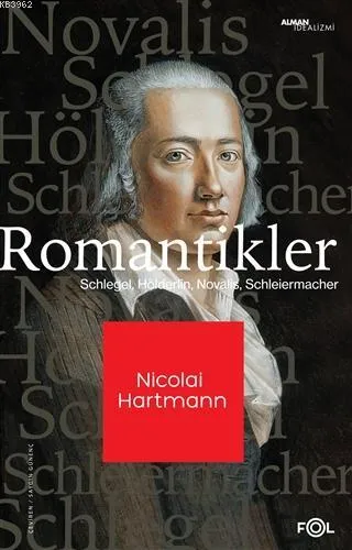 Romantikler, Schlegel, Hölderlin, Novalis, Schleiermacher