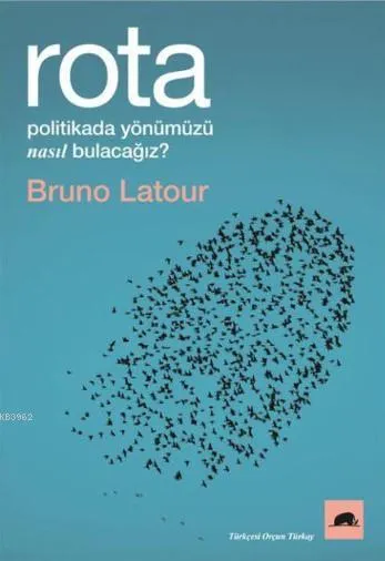 Rota Politikada Yönümüzü Nasıl Bulacağız?
