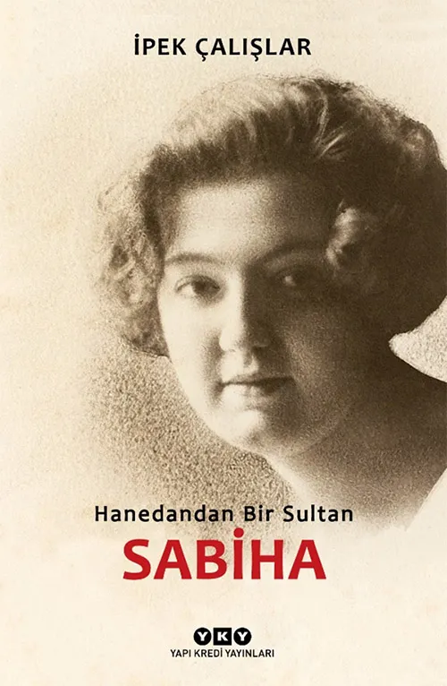 Sabiha Hanedandan Bir Sultan