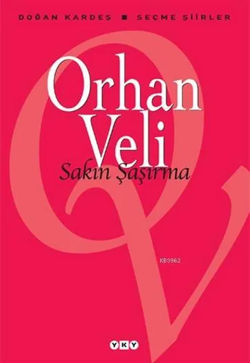 Sakın Şaşırma - Seçme Şiirler