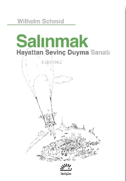 Salınmak Hayattan Sevinç Duyma Sanatı