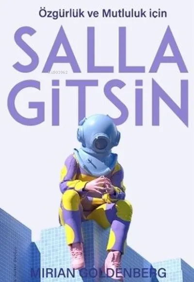 Salla Gitsin Özgürlük Ve Mutluluk İçin