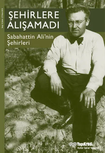 Şehirlere Alışamadı Sabahattin Ali'nin Şehirleri