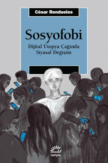 Sosyofobi Dijital Ütopya Çağında Siyasal Değişim