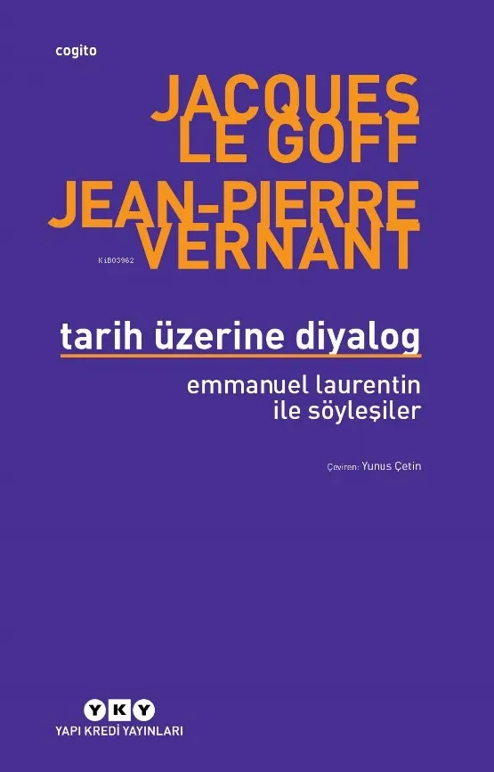 Tarih Üzerine Diyalog Emmanuel Laurentin İle Söyleşiler