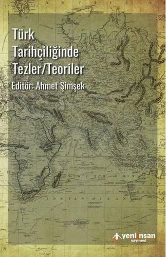 Türk Tarihçiliğinde Tezler Teoriler