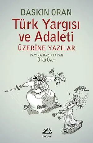 Türk Yargısı Ve Adaleti Üzerine Yazılar