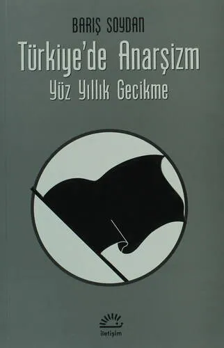 Türkiye'de Anarşizm Yüz Yıllık Gecikme