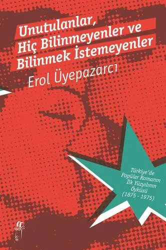 Unutulanlar, Hiç Bilinmeyenler Ve Bilinmek İstemeyenler