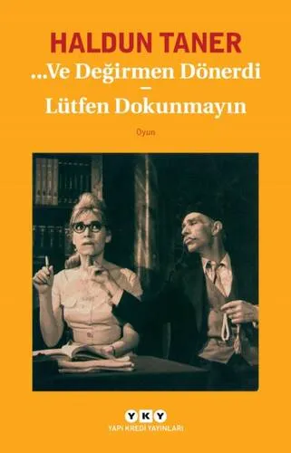 Ve Değirmen Dönerdi - Lütfen Dokunmayın