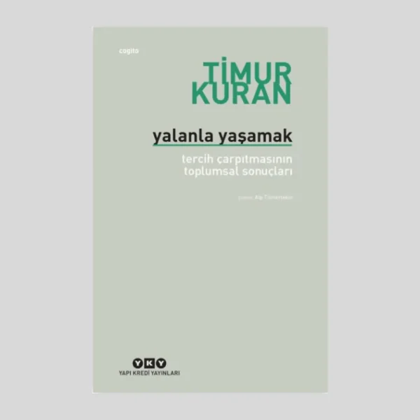 Yalanla Yaşamak/Tercih Çarpıtmasının Toplumsal Sonuçları