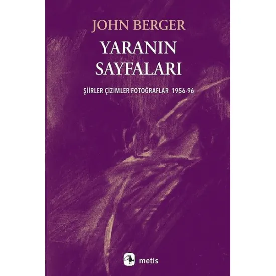 Yaranın Sayfaları Şiirler Çizimler Fotoğraflar 1956-96