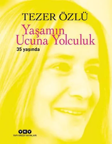 Yaşamın Ucuna Yolculuk 35 Yaşında