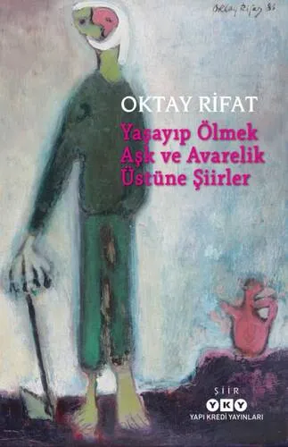 Yaşayıp Ölmek Aşk Ve Avarelik Üstüne Şiirler