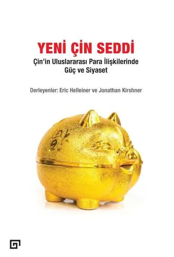 Yeni Çin Seddi Çin'in Uluslararası Para İlişkilerinde Güç Ve Siyaset